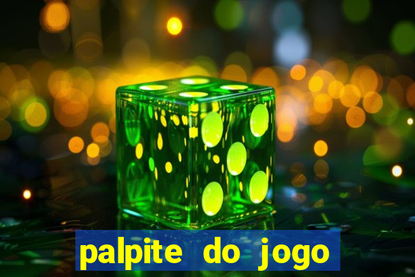 palpite do jogo aberto de hoje